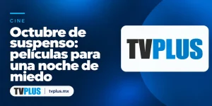 Logo de TVplus con el título «Octubre de suspenso: películas para una noche de miedo».