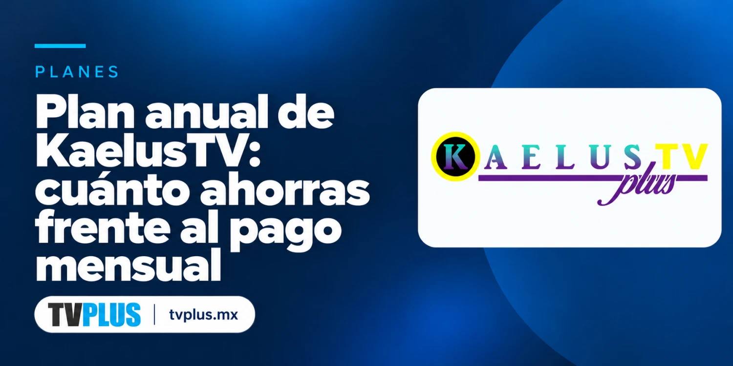 Logo de KaelusTV con el título «Plan anual de KaelusTV: cuánto ahorras frente al pago mensual».
