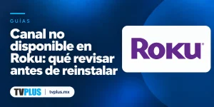 Portada de Roku con el título «Canal no disponible en Roku: qué revisar antes de reinstalar».