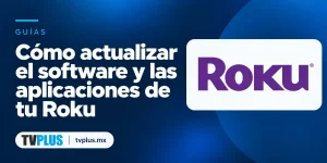 Portada de Roku con el título «Cómo actualizar el software y las aplicaciones de tu Roku».