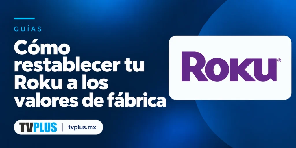 Portada de Roku con el título «Cómo restablecer tu Roku a los valores de fábrica».