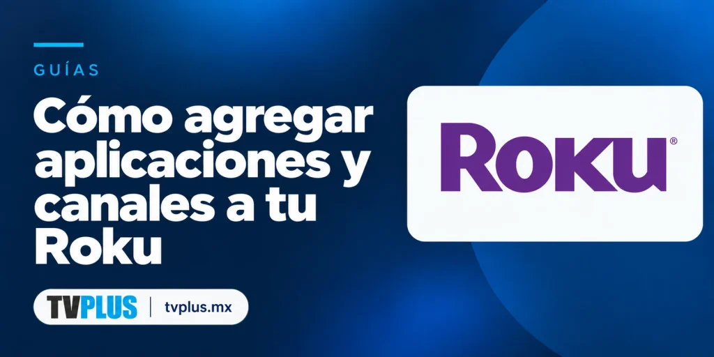 Portada de Roku con el título «Cómo agregar aplicaciones y canales a tu Roku».