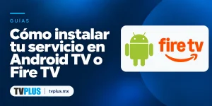 Portada de Android TV y Fire TV con el título «Cómo instalar tu servicio en Android TV o Fire TV».