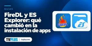 Portada de FireDL y ES Explorer con el título «FireDL y ES Explorer: qué cambió en la instalación de apps».