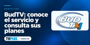 Portada de BudTV con el título «BudTV: conoce el servicio y consulta sus planes».