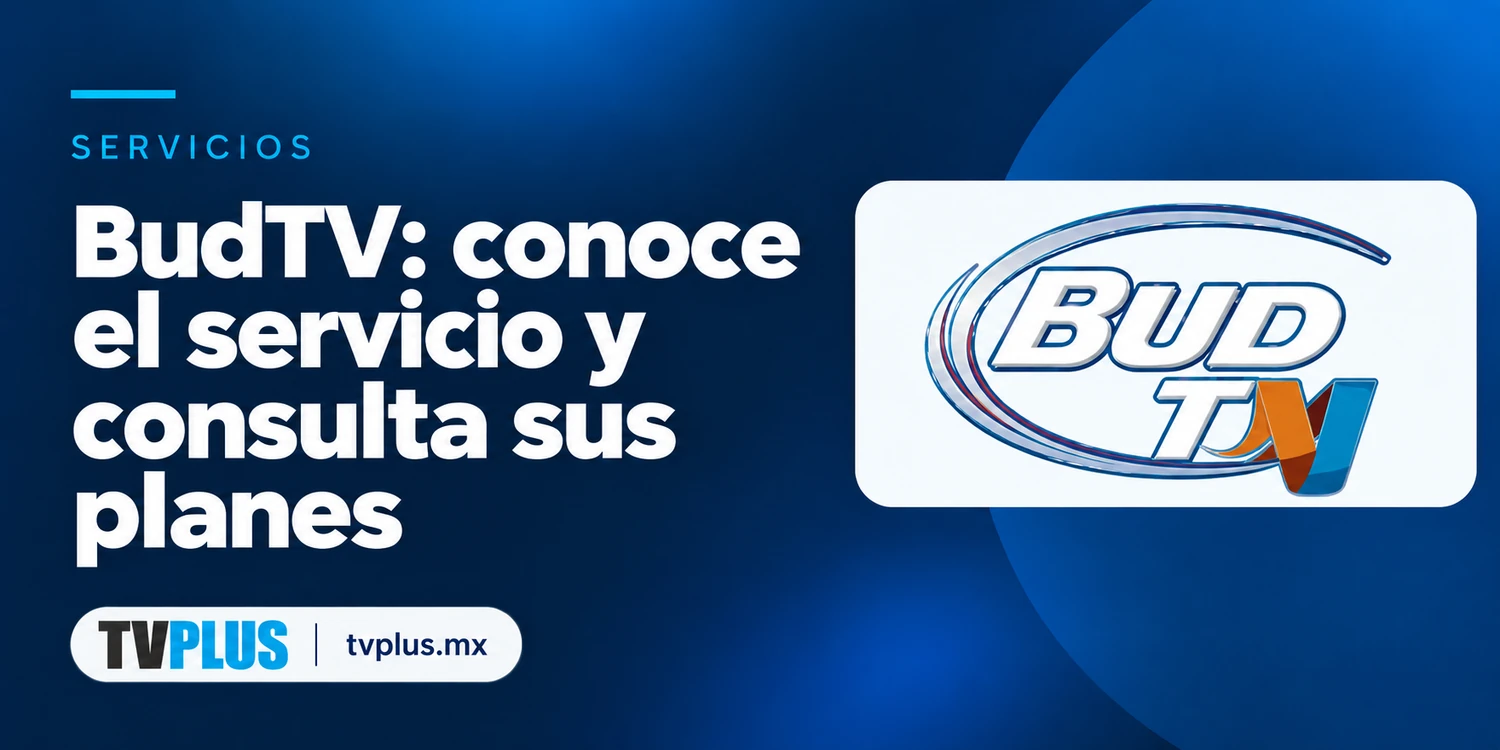 Portada de BudTV con el título «BudTV: conoce el servicio y consulta sus planes».