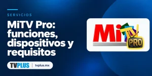 Portada de MiTV Pro con el título «MiTV Pro: funciones, dispositivos y requisitos».